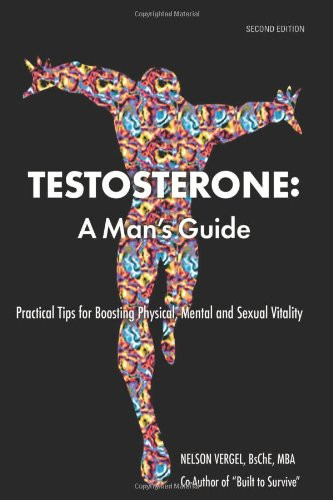 Testosterone: A Man's Guide- Second Edition