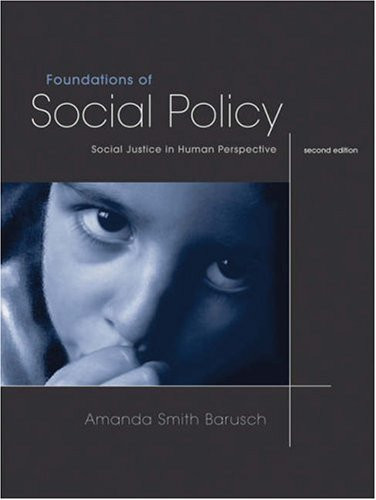 Foundations of Social Policy: Social Justice in Human Perspective (with InfoTrac)