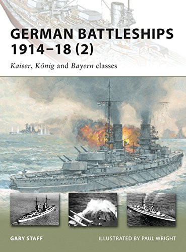 German Battleships 191418 (2): Kaiser, Knig and Bayern classes (New Vanguard)