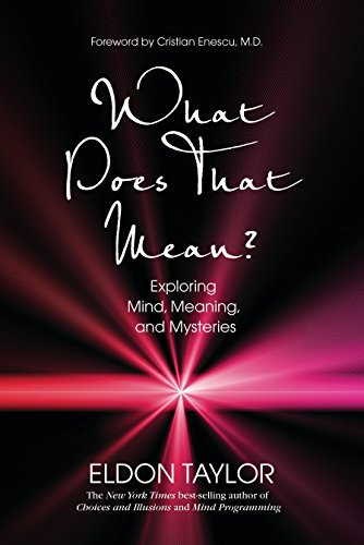 What Does That Mean?: Exploring Mind, Meaning, and Mysteries