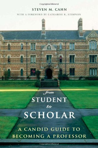 From Student to Scholar: A Candid Guide to Becoming a Professor