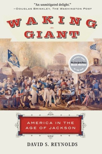 Waking Giant: America in the Age of Jackson (American History)