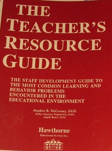 The Teacher's Resource Guide: A Staff Development Guide to the Most Common Learning and Behavior Problems