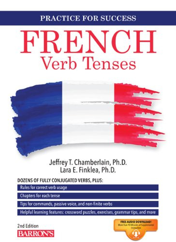 French Verb Tenses: Fully Conjugated Verbs (Practice for Success Series)