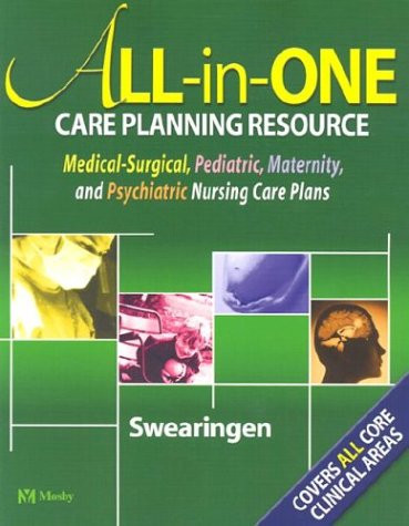 All-in-One Care Planning Resource: Medical-Surgical, Pediatric, Maternity, and Psychiatric Nursing Care Plans