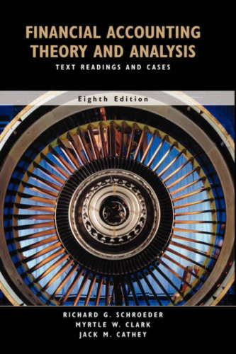 Financial Accounting Theory and Analysis: Text Readings and Cases, Eighth Edition