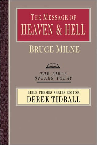 The Message of Heaven & Hell: Grace and Destiny (The Bible Speaks Today Series)