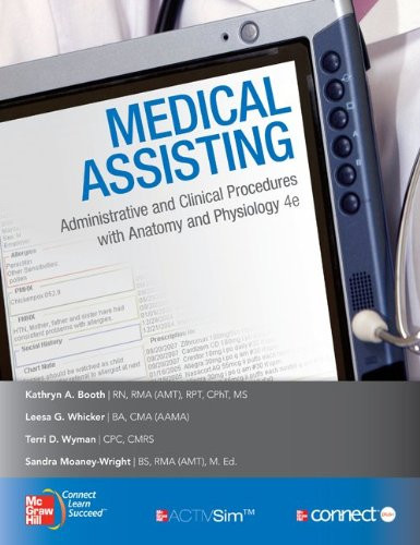 Medical Assisting: Administrative and Clinical Procedures with Anatomy & Physiology