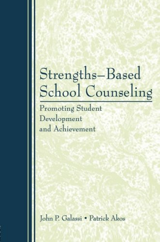 Strengths-Based School Counseling: Promoting Student Development and Achievement