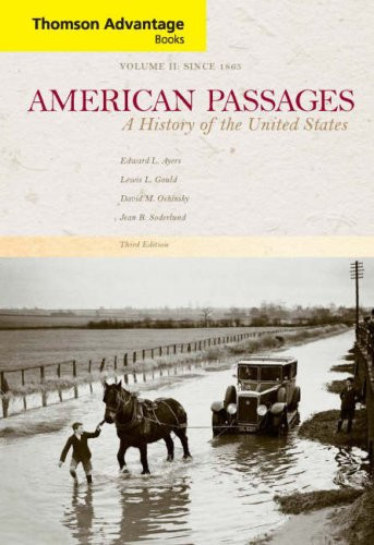American Passages: A History of the United States, Compact, Vol. 2: Since 1865, 3rd Edition (Thomson Advantage Books)