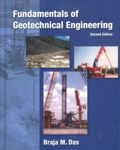 Fundamentals of Geotechnical Engineering