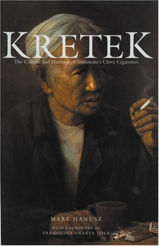 Kretek: The Culture and Heritage of Indonesia's Clove Cigarettes