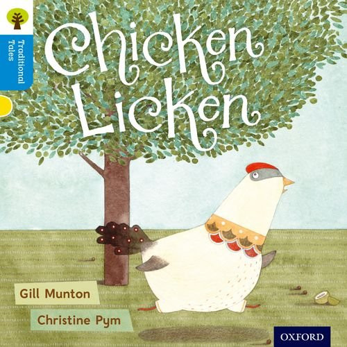 Oxford Reading Tree Traditional Tales: Level 3: Chicken Licken (Traditional Tales. Stage 3)