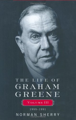 The Life of Graham Greene, Volume 3: 1955-1991