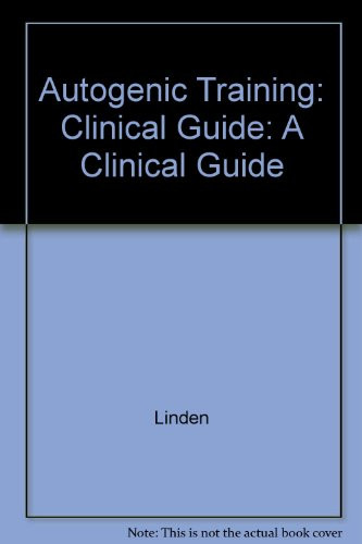Autogenic Training: A Clinical Guide