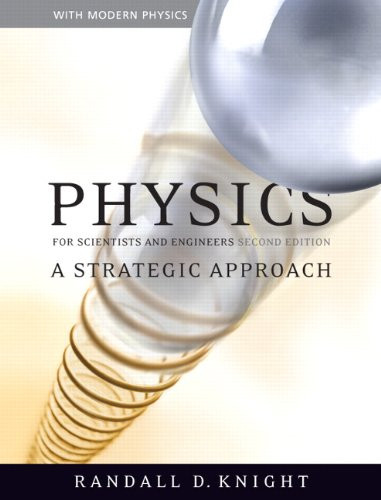Physics for Scientists and  Engineers: A Strategic Approach with Modern Physics (2nd Edition)