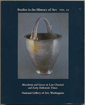 Macedonia and Greece in Late Classical and Early Hellenistic Times (Studies in the History of Art)