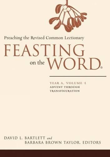1: Feasting on the Word: Year A: Advent Through Transfiguration (Feasting on the Word)