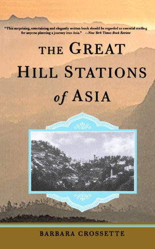 The Great Hill Stations Of Asia