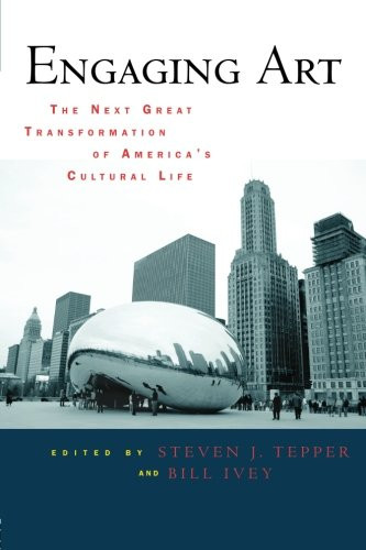 Engaging Art: The Next Great Transformation of America's Cultural Life