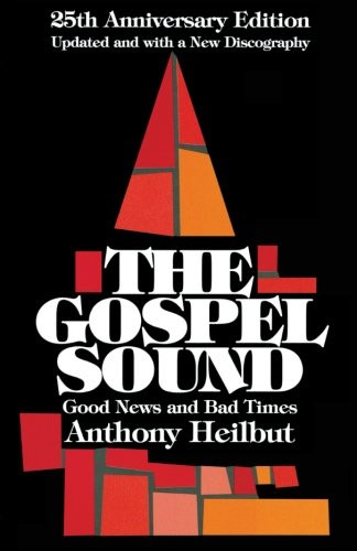 The Gospel Sound: Good News and Bad Times - 25th Anniversary Edition (Hal Leonard Reference Books)