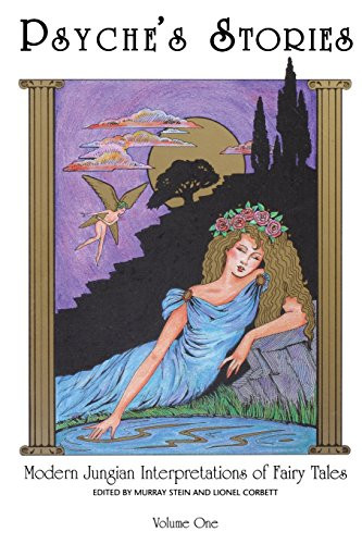 Psyche's Stories: Modern Jungian Interpretations of Fairy Tales