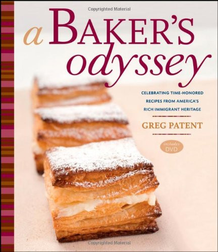 A Baker's Odyssey: Celebrating Time-Honored Recipes from America's Rich Immigrant Heritage