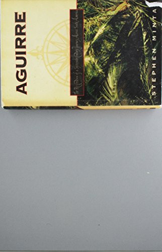 Aguirre: The Re-Creation of a Sixteenth-Century Journey Across South America