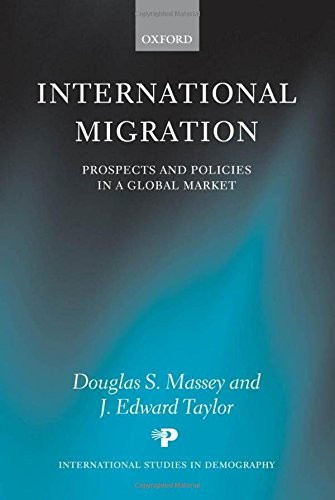International Migration: Prospects and Policies in a Global Market (International Studies in Demography)
