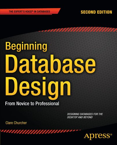 Beginning Database Design: From Novice to Professional