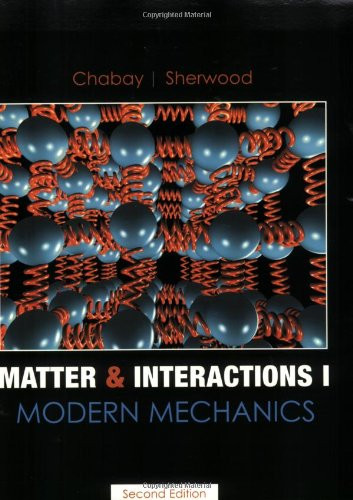 1: Matter and Interactions I: Modern Mechanics