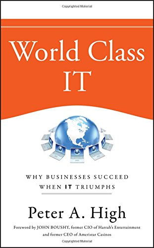 World Class IT: Why Businesses Succeed When IT Triumphs