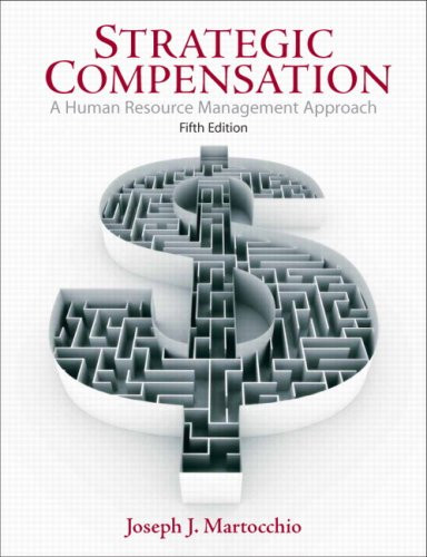 Strategic Compensation: A Human Resource Management Approach