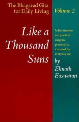 002: Like a Thousand Suns: The Bhagavad Gita for Daily Living, Volume II (The Bhagavad Gita for Daily Living, Vol. 2)