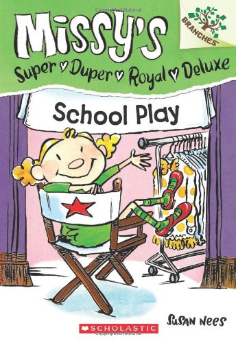 School Play: A Branches Book (Missy's Super Duper Royal Deluxe #3)