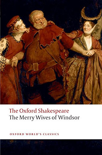 The Merry Wives of Windsor: The Oxford Shakespeare (Oxford World's Classics)