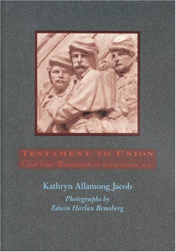 Testament to Union: Civil War Monuments in Washington, D.C.