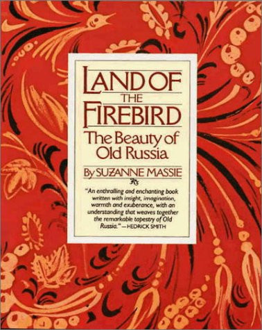 Land of the Firebird: The Beauty of Old Russia