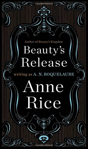 Beauty's Release: A Novel (Sleeping Beauty Trilogy)