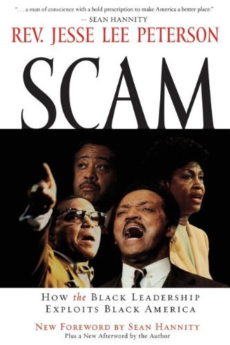 Scam: How the Black Leadership Exploits Black America