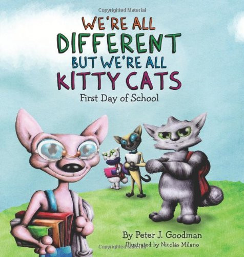 We're All Different but We're All Kitty Cats: First Day of School