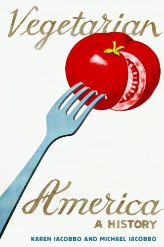 Vegetarian America: A History