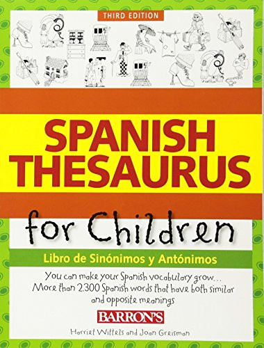 Spanish Thesaurus for Children: Libro de Sinonimos y Antonimos ...