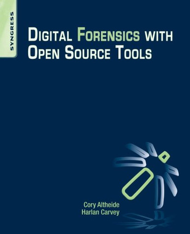 Digital Forensics with Open Source Tools - megabookshelf