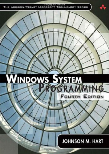 Windows System Programming (4th Edition) (Addison-Wesley Microsoft ...
