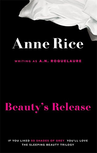 Beauty's Release. Anne Rice Writing as A.N. Roquelaure (Sleeping Beauty ...