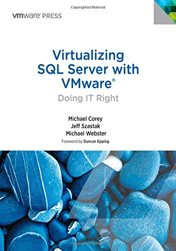 Virtualizing SQL Server with VMware: Doing IT Right (VMware Press ...