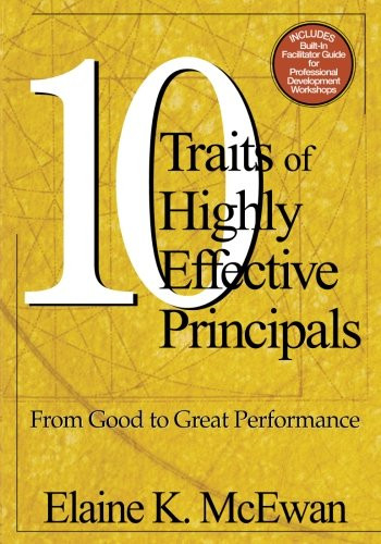 Ten Traits of Highly Effective Principals: From Good to Great ...
