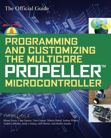 Programming and Customizing the Multicore Propeller Microcontroller ...