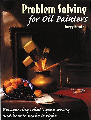 Solver Paint Problem Solvered Problem Solving for Oil Painters: Recognizing What's Gone Wrong and How ...
